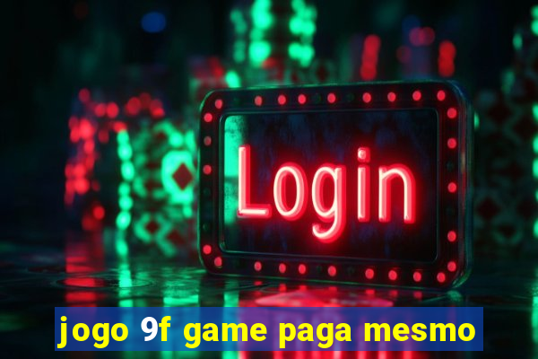 jogo 9f game paga mesmo